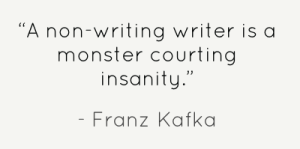 a-non-writing-writer-is-a-monster-courting-insanity